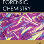 Forensic Chemistry (Advanced Forensic Science Series) 