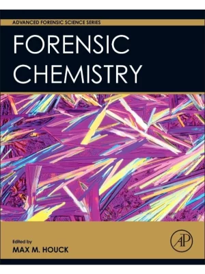 Forensic Chemistry (Advanced Forensic Science Series) 