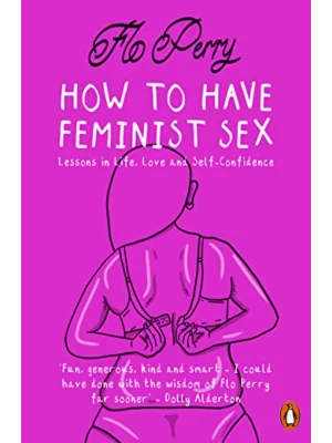 How to Have Feminist Sex