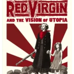 The Red Virgin and the Vision of Utopia