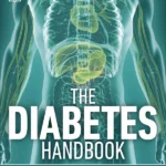 The Diabetes Handbook