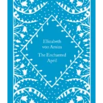 The Enchanted April - Little Clothbound Classics