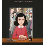 Anne Frank's Diary: The Graphic Adaptation