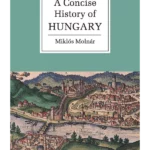 A Concise History of Hungary