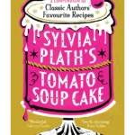 Sylvia Plath's Tomato Soup Cake