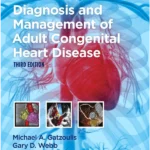Diagnosis and Management of Adult Congenital Heart Disease, 3rd Edition