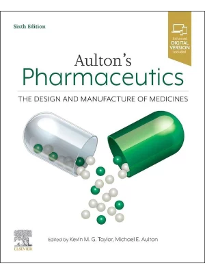 Aulton's Pharmaceutics : The Design and Manufacture of Medicines