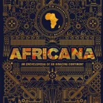 Africana : An encyclopedia of an amazing continent
