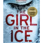 THE GIRL IN THE ICE : A GRIPPING SERIAL KILLER THRILLER