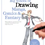 Big School of Drawing Manga, Comics & Fantasy