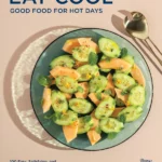 Eat Cool Good Food for Hot Days