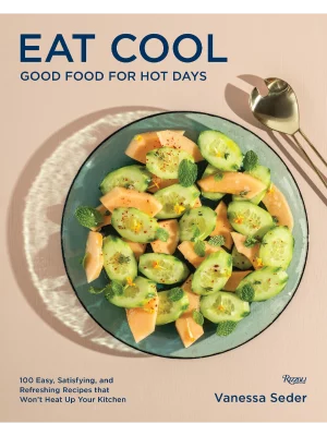 Eat Cool Good Food for Hot Days