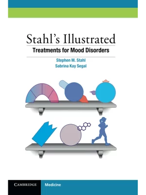 Stahl's Illustrated Treatments for Mood Disorders