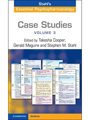 Case Studies: Stahl's Essential Psychopharmacology: Volume 3