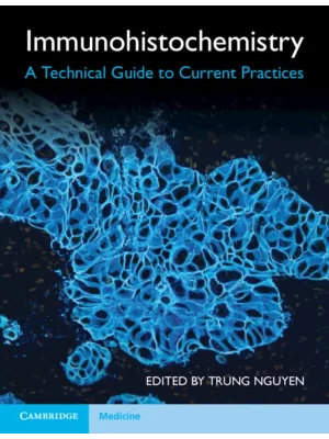 Immunohistochemistry, A Technical Guide to Current Practices