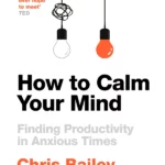 How to Calm Your Mind