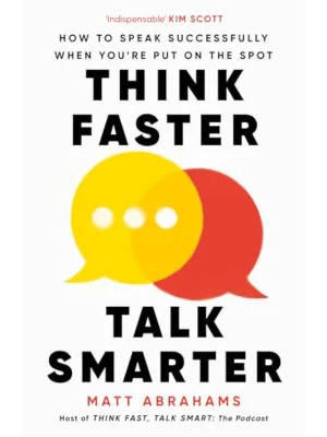 Think Faster, Talk Smarter