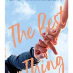 The Best Thing : From the author of the sensational TikTok hit, FROM LUKOV WITH LOVE, and the queen of the slow-burn romance!