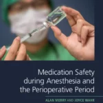 Medication Safety during Anesthesia and the Perioperative Period