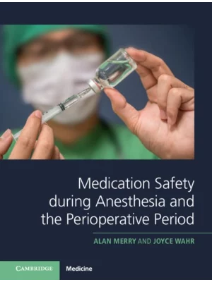 Medication Safety during Anesthesia and the Perioperative Period