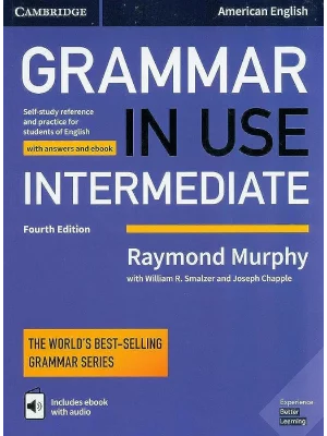 Grammar in Use Intermediate Student's Book with Answers and Interactive eBook: Self-study Reference and Practice for Students of American English / Edition 4