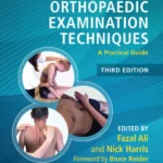 Orthopaedic Examination Techniques, A Practical Guide