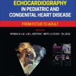 Echocardiography in Pediatric and Congenital Heart Disease: From Fetus to Adult