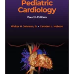 Moller's Essentials of Pediatric Cardiology, 4th Edition