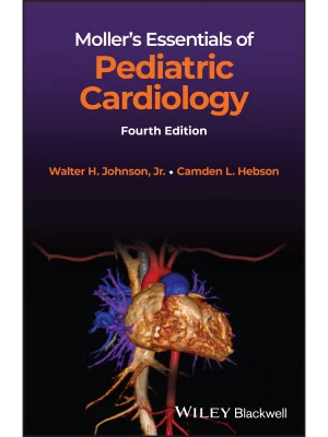Moller's Essentials of Pediatric Cardiology, 4th Edition