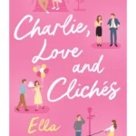 Charlie, Love and Clichés