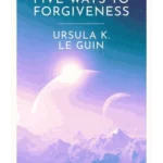 Five Ways to Forgiveness