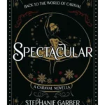 Spectacular - A Caraval Holiday Novella