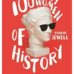 100 Nasty Women of History