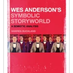 Wes Anderson's Symbolic Storyworld