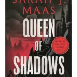 Queen of Shadows - The Throne of Glass Series