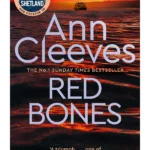 Red Bones - The Shetland Series