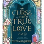 A Curse for True Love - Once Upon a Broken Heart