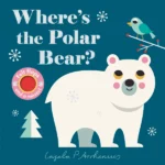 Where's the Polar Bear? Board book – Touch and Feel, September 7, 2021