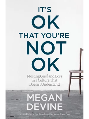 It's OK That You're Not OK