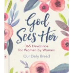 God Sees Her: 365 Devotions for Women by Women (Sequel to God Hears Her, daily devotional for women)