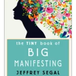 The Tiny Book of Big Manifesting