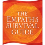 The Empath's Survival Guide
