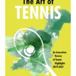 The Art of Tennis : An Innovative Review of Tennis Highlights 2019-2021
