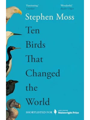 Ten Birds That Changed the World