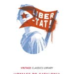 Homage to Catalonia - Vintage Classics