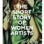 The Short Story of Women Artists