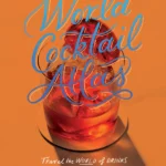 World Cocktail Atlas