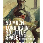 So Much Longing in So Little Space
