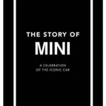 The Story of Mini : A Tribute to the Iconic Car