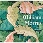 William Morris: Artist Craftsman Pioneer